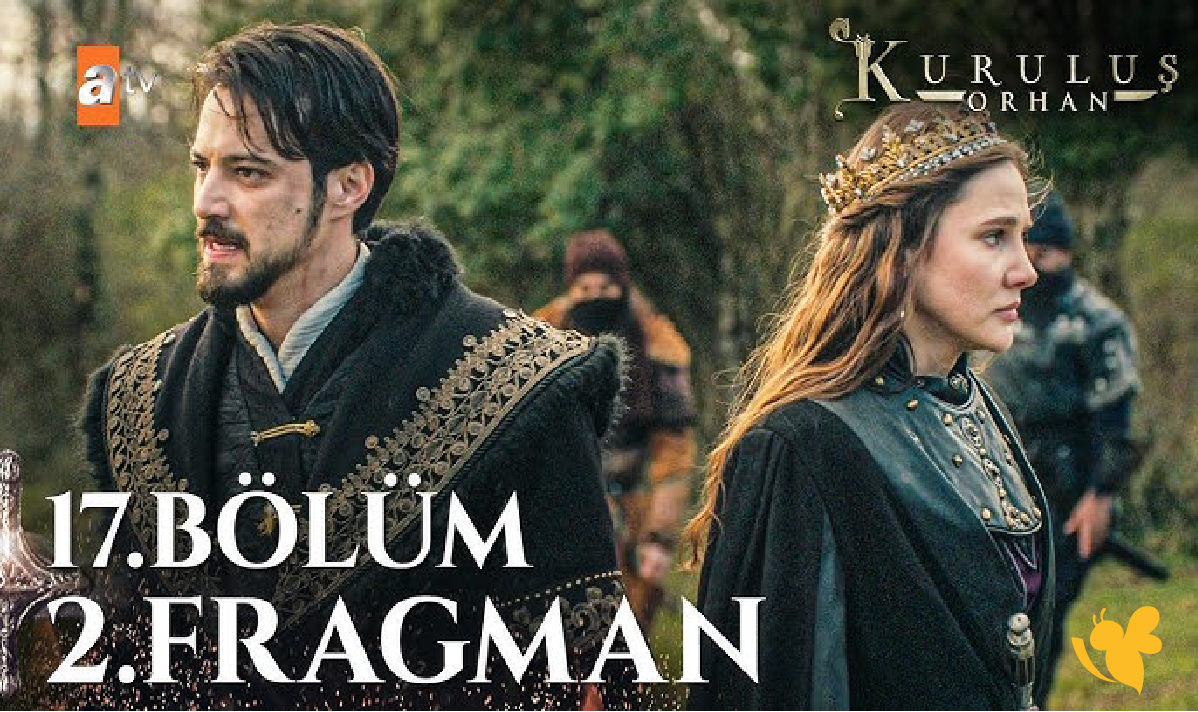 الموعد الجديد لعرض الحلقة 17 من مسلسل المؤسس أورهان على ATV وتفاصيل التأجيل Kuruluş Orhan